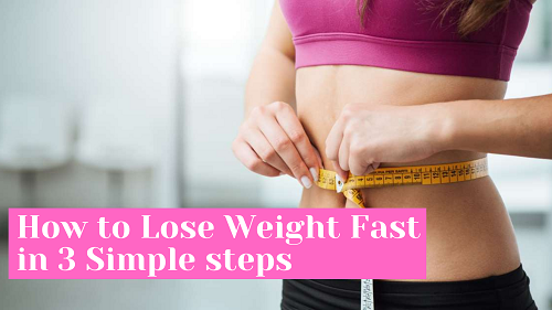 how to lose weight fast in 3 simple steps