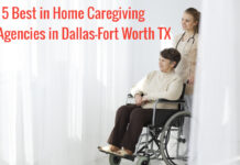 5 best in home caregiving agencies in dallas fort worth tx