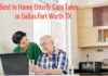 Best In Home Elderly Care Taker in Dallas Fort Worth TX
