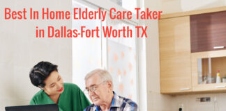 Best In Home Elderly Care Taker in Dallas Fort Worth TX