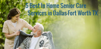 5 Best In Home Senior Care Services in Dallas-Fort Worth TX