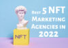 5 Best NFT Marketing Agencies in 2022 - Top Choice in Industry