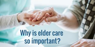 Why is elder care so important