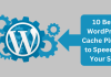 10 best wordpress cache plugins to speed up your site
