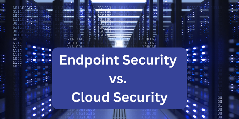 endpoint security vs cloud security: understanding the key differences and importance