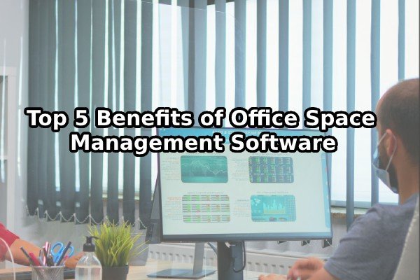 benefits of office space management software