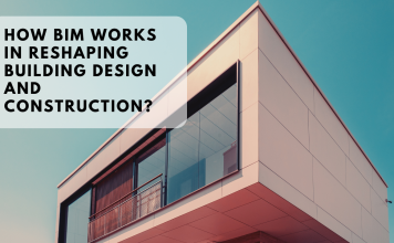 how bim works in reshaping building design and construction