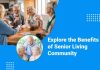 Explore the Benefits of Senior Living Community