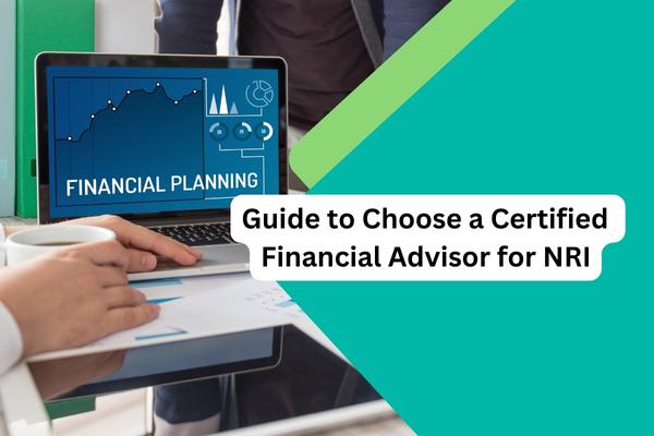 guide to choose a certified financial advisor for nri