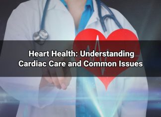 heart health understanding cardiac care and common issues