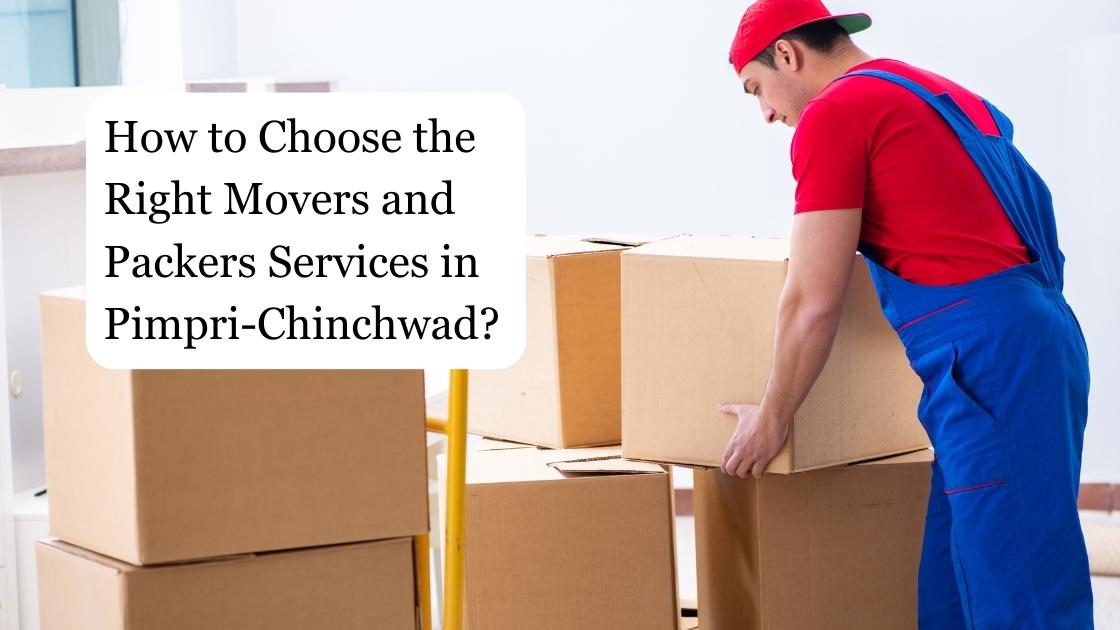 how to choose the right movers and packers services in pimpri chinchwad