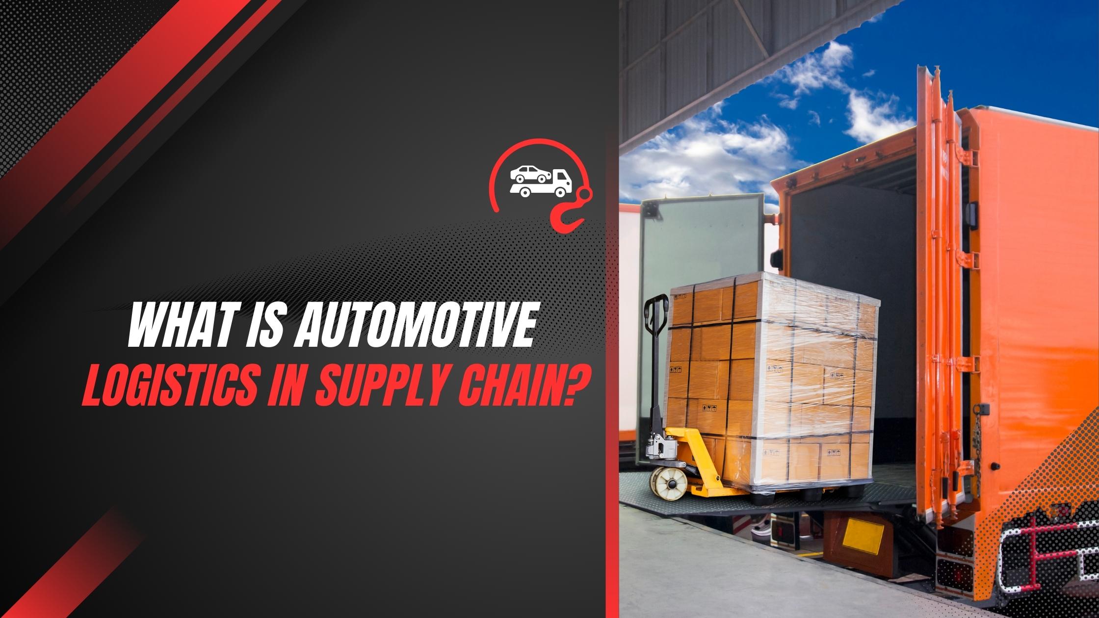 what is automotive logistics in supply chain