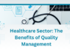 Healthcare Sector The Benefits of Quality Management