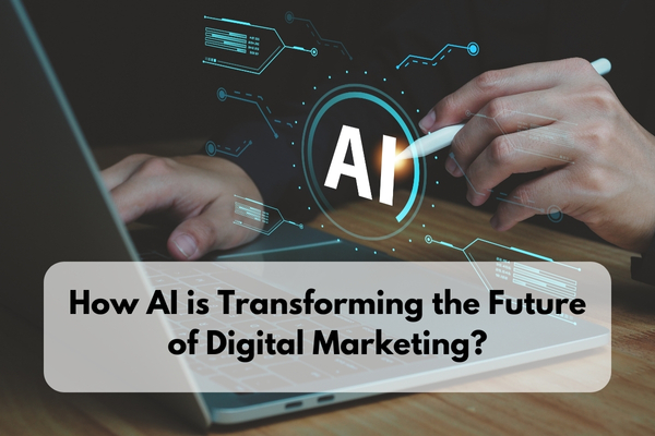 how ai is transforming the future of digital marketing