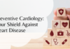 Preventive Cardiology Your Shield Against Heart Disease