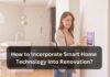 How to Incorporate Smart Home Technology Into Renovation