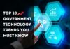 Top 10 Government Technology Trends You Must Know