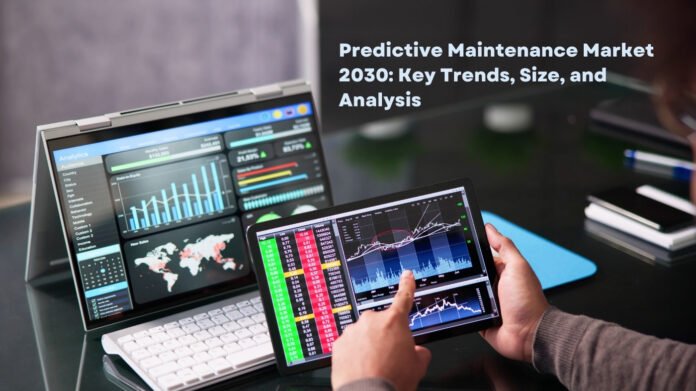 Predictive Maintenance Market 2030 Key Trends, Size, and Analysis