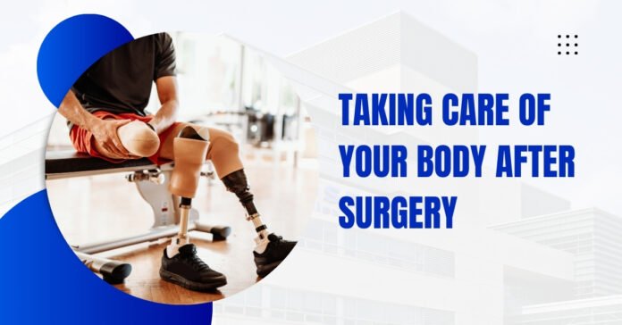Taking Care of Your Body After Surgery