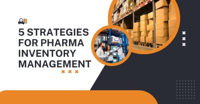 5 Strategies for Pharma Inventory Management