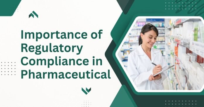 Importance of Regulatory Compliance in Pharmaceutical