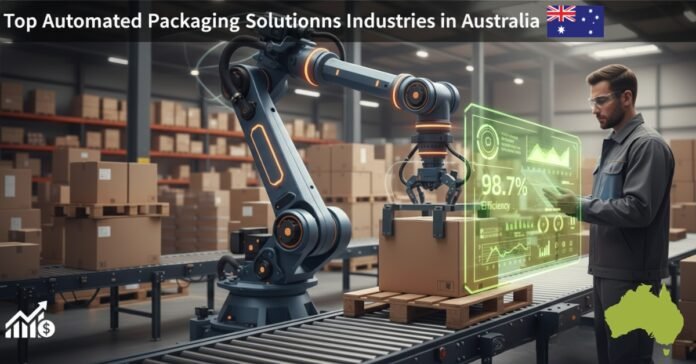 Top 5 Automated Packaging Solutions Industries in Australia