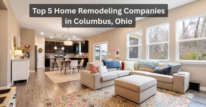 Top 5 Home Remodeling Companies in Columbus, Ohio